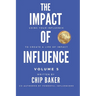 The Impact Of Influence Volume 5: Using Your Influence To Create A Life Of Impact