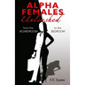 Alpha Females Unleashed: From the Boardroom to the Bedroom