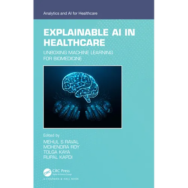 Explainable AI in Healthcare: Unboxing Machine Learning for Biomedicine