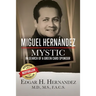 Miguel Hernandez--Mystic: In Search of a Green Card
