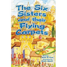 The Six Sisters and their Flying Carpets