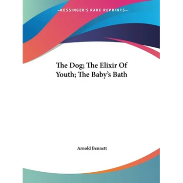 The Dog; The Elixir Of Youth; The Baby's Bath