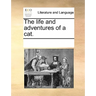 The Life and Adventures of a Cat.