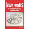 Maze Puzzles: 50 Fun Maze Puzzles for Kids and Adults!