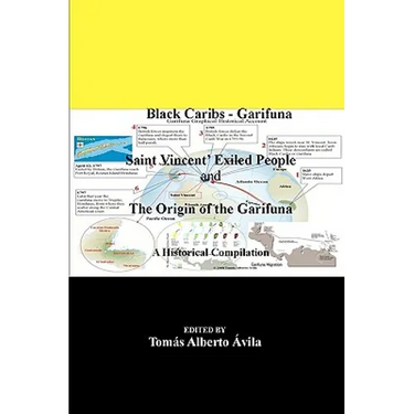 Black Caribs - Garifuna Saint Vincent' Exiled People: The Roots Of The Garifuna