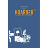 How To Stop Being A Hoarder: The Ultimate Guide on How To Stop Hoarding