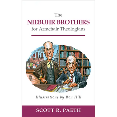 The Niebuhr Brothers for Armchair Theologians