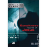 Clear Evidence: Eyewitness Reports of Jesus