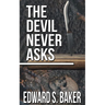 The Devil Never Asks