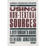 Using Non-Textual Sources: A Historian's Guide