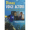 Disney Voice Actors: A Biographical Dictionary