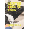 Gunsmithing Manual for Novices: A Beginner's Guide to the Trade of Gunsmithing from the Scratch