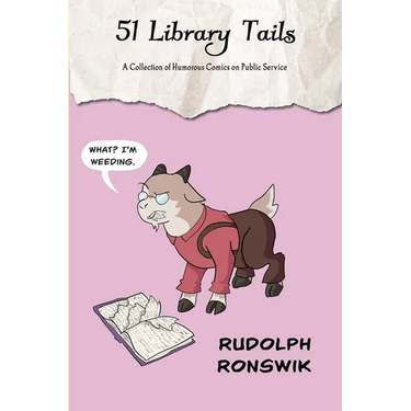 51 Library Tails: A Collection of Humorous Comics on Public Service