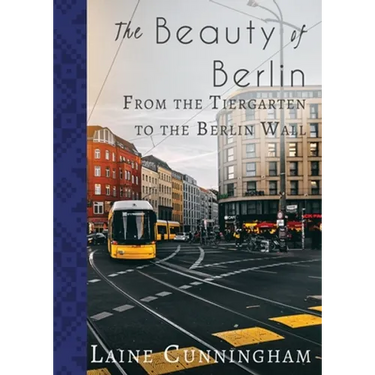 The Beauty of Berlin: From the Tiergarten to the Berlin Wall