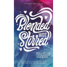 Blended Not Stirred