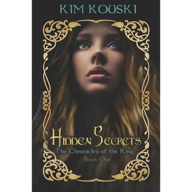 Hidden Secrets: The Chronicles of the King Book One