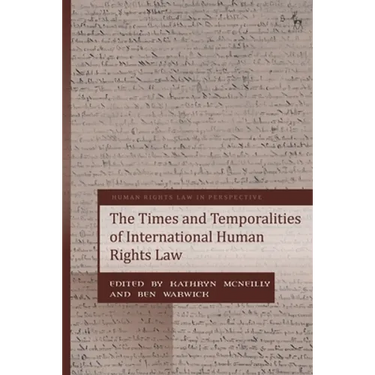The Times and Temporalities of International Human Rights Law