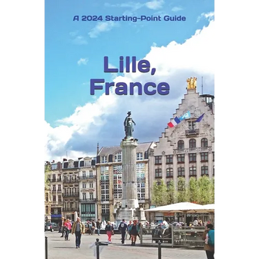 Lille, France: Including the Nord-Pas-de-Calais Area