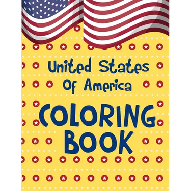 United States Of America Coloring Book: A United States Coloring Book With State Bird, State Seal, State Flower, Fun Filled Learning And Coloring