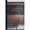 Logic in Elementary Mathematics