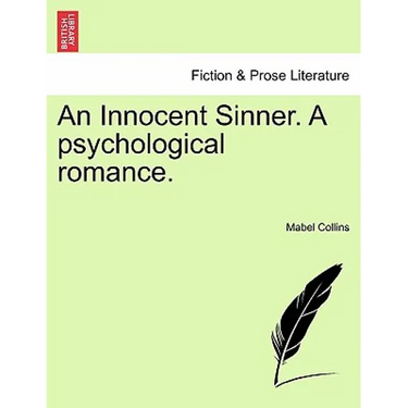 An Innocent Sinner. a Ssychological Romance: Volume III of III