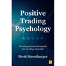 Positive Trading Psychology: Turning Personal Strengths Into Trading Strengths