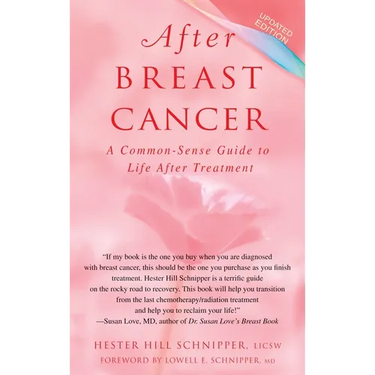 After Breast Cancer: A Common-Sense Guide to Life After Treatment