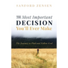 The Most Important Decision You'll Ever Make