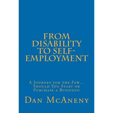 From Disability to Self-Employment: A Journey for the Few... Should You Start or Purchase a Business?