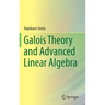 Galois Theory and Advanced Linear Algebra