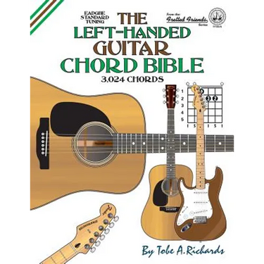 The Left-Handed Guitar Chord Bible: Standard Tuning 3,024 Chords