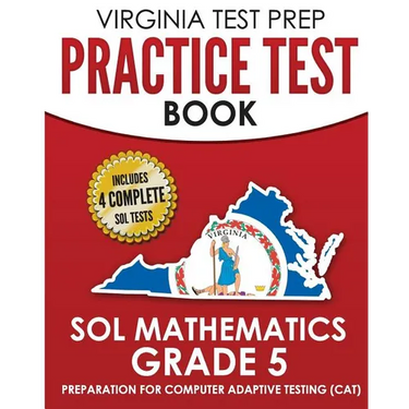 VIRGINIA TEST PREP Practice Test Book SOL Mathematics Grade 5: Includes Four SOL Math Practice Tests