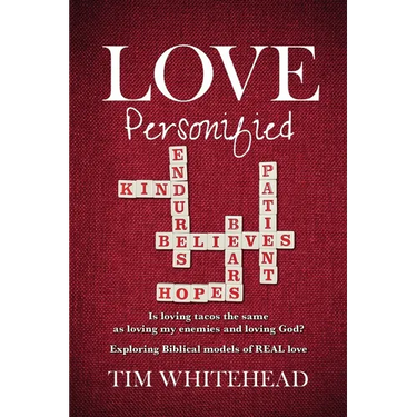 Love Personified: Is Loving Tacos the Same as Loving My Enemies and Loving God? Exploring Biblical Models of Real Love