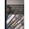 Rembrandt, the Jews and the Bible
