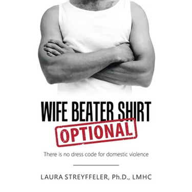 Wife Beater Shirt Optional: There Is No Dress Code for Domestic Violence