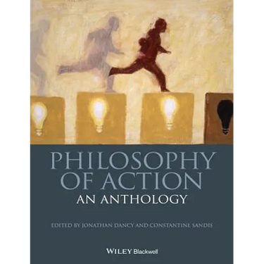 Philosophy of Action: An Anthology