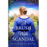 A Brush with Scandal: A Spicy and Utterly Gripping Victorian Historical Romance