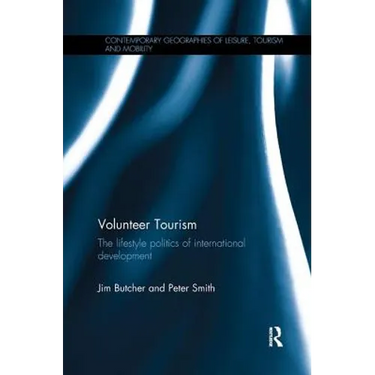 Volunteer Tourism: The lifestyle politics of international development