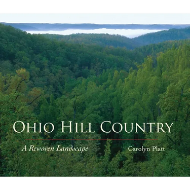 Ohio Hill Country: A Rewoven Landscape