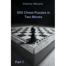 500 Chess Puzzles in Two Moves, Part 1