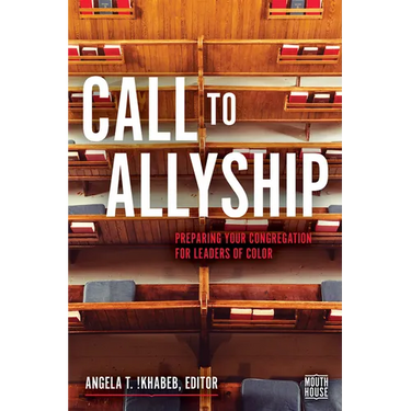 Call to Allyship: Preparing Your Congregation for Leaders of Color