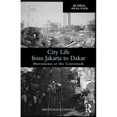 City Life from Jakarta to Dakar: Movements at the Crossroads