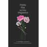 Posies, Pins, and Other Pragmatics: Original Poems by Bridget Hanson Tirrell