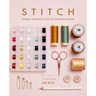 Stitch: Sewing Projects for the Modern Maker