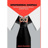 Entrepreneurial Essentials: Unconventional Business Wisdom and Bold Tactics