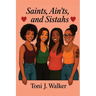 Saints, Ain'ts, and Sistahs