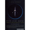 Mind Over Water: Lessons on Life from the Art of Rowing