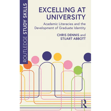 Excelling at University: Academic Literacies and the Development of Graduate Identity
