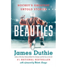 Beauties: Hockey's Greatest Untold Stories