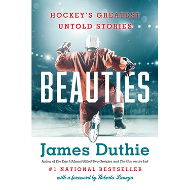 Beauties: Hockey's Greatest Untold Stories